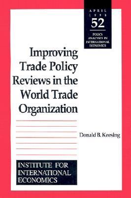 Improving Trade Policy Reviews in the World Trade Organization  N/A 9780881322514 Front Cover