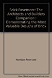Brick Pavement : The Architects and Builders Companion N/A 9780963620514 Front Cover