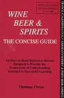 Wine, Beer and Spirits The Concise Guide  1997 9780965329514 Front Cover