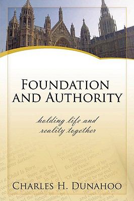 Foundation and Authority:   2009 9780978695514 Front Cover