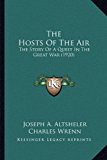 Hosts of the Air The Story of a Quest in the Great War  1920 (Reprint) 9781163980514 Front Cover