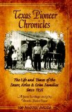 Texas Pioneer Chronicles The Life and Times of the Ensor, Kelso and Crim Families Since 1856 N/A 9781438239514 Front Cover