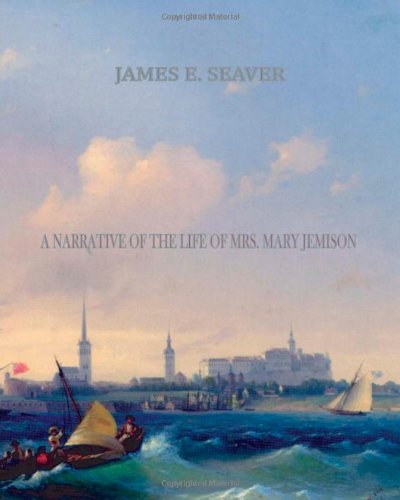Narrative of the Life of Mrs. Mary Jemison  N/A 9781461053514 Front Cover