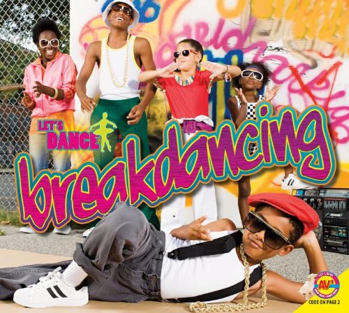 Break Dancing:   2013 9781489617514 Front Cover