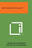 Are Golfers Human?  N/A 9781494020514 Front Cover