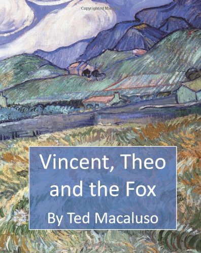 Vincent, Theo and the Fox A Mischievous Adventure Through the Paintings of Vincent Van Gogh N/A 9781495487514 Front Cover
