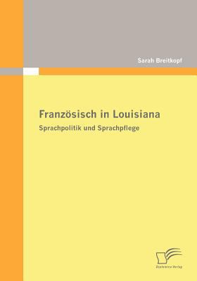 Franzï¿½sisch in Louisian   2009 9783836671514 Front Cover