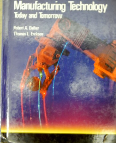 Manufacturing Technology : Today and Tomorrow 1st 1991 9780026757515 Front Cover