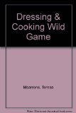 Dressing and Cooking Wild Game N/A 9780132195515 Front Cover