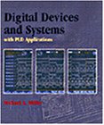 Digital Devices and Systems (with PLD Applications)   1997 9780314201515 Front Cover