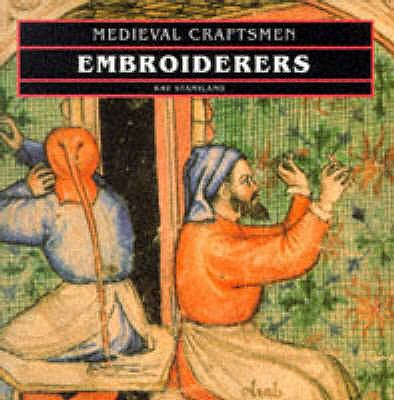 Embroiderers (Medieval Craftsmen) N/A 9780714120515 Front Cover