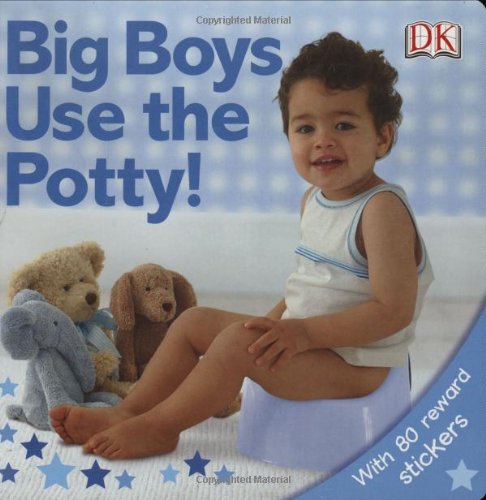 Big Boys Use the Potty!   2005 9780756614515 Front Cover