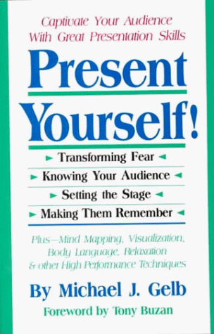 Present Yourself! : Captivate Your Audience with Great Presentation Skills 1st 9780915190515 Front Cover