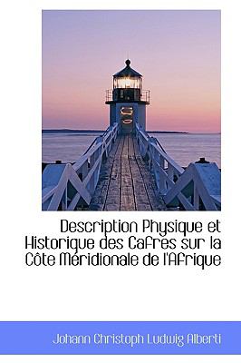 Description Physique Et Historique Des Cafres Sur La Cote Meridionale De L'afrique:   2009 9781103608515 Front Cover