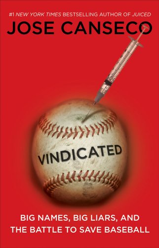 Vindicated Big Names, Big Liars, and the Battle to Save Baseball N/A 9781416593515 Front Cover