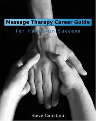 Massage Therapy Career Guide for Hands-On Success  2nd 2006 (Revised) 9781418010515 Front Cover