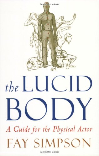 Lucid Body A Guide for the Physical Actor  2008 9781581156515 Front Cover