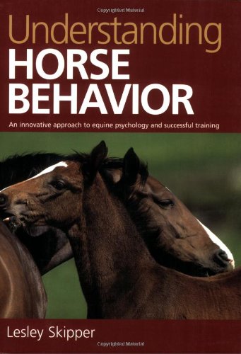 Understanding Horse Behavior An Innovative Approach to Equine Psychology and Successful Training N/A 9781602390515 Front Cover