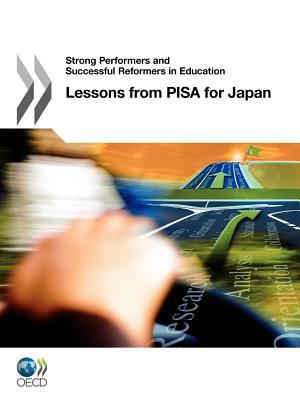 Strong Performers and Successful Reformers in Education Lessons from Pisa for Japan  2012 9789264118515 Front Cover