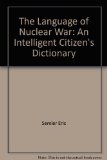 Language of Nuclear War : An Intelligent Citizen's Dictionary N/A 9780060550516 Front Cover