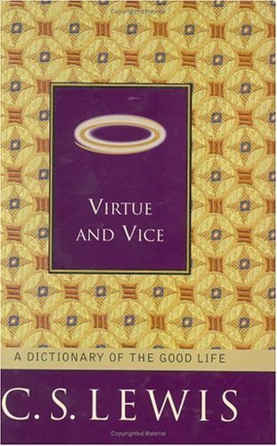 Virtue and Vice A Dictionary of the Good Life  2005 9780060761516 Front Cover