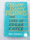 Many Happy Returns : The Lives of Edgar Cayce N/A 9780062501516 Front Cover