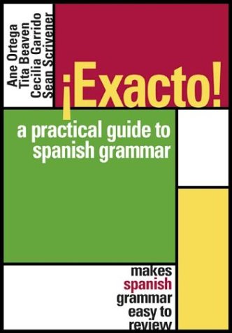 Exacto! A Practical Guide to Spanish Grammar  2002 9780071396516 Front Cover
