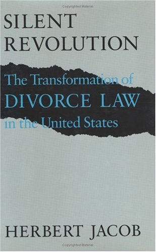 Silent Revolution The Transformation of Divorce Law in the United States  1988 9780226389516 Front Cover