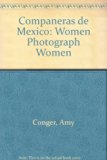 Companeras de Mexico Women Photograph Women N/A 9780295970516 Front Cover