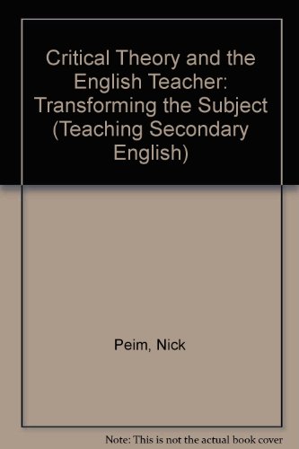Critical Theory and the English Teacher Transforming the Subject  1993 9780415057516 Front Cover