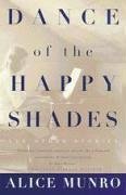 Dance of the Happy Shades And Other Stories N/A 9780679781516 Front Cover