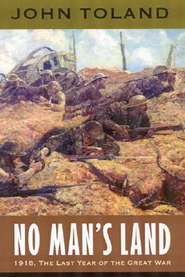 No Man's Land 1918, the Last Year of the Great War  2002 (Reprint) 9780803294516 Front Cover