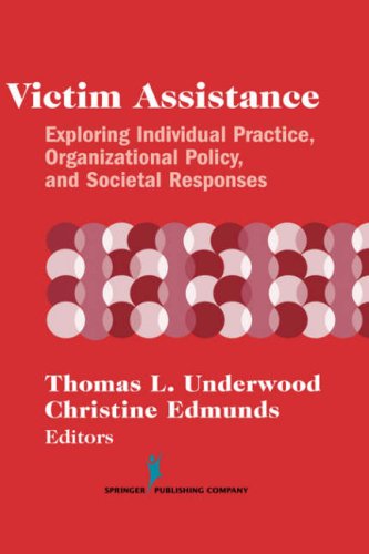 Victim Assistance Exploring Individual Practice, Organizational Policy, and Societal Responses  2003 9780826147516 Front Cover