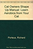 Cat Owner's Shape up Manual : Learn Aerobics from Your Cat N/A 9780918259516 Front Cover
