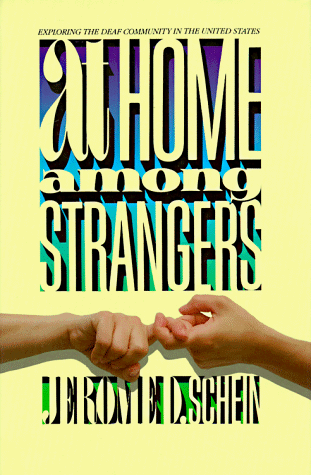 At Home among Strangers Exploring the Deaf Community in the United States  1989 9780930323516 Front Cover