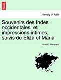Souvenirs des Indes Occidentales, et Impressions Intimes; Suivis de Eliza et Mari  N/A 9781241419516 Front Cover