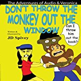 Don't Throw the Monkey Out the Window The Adventures of Audio and Veronica Large Type  9781491270516 Front Cover