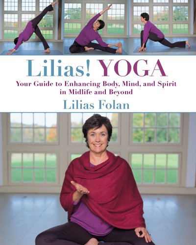 Lilias! Yoga Your Guide to Enhancing Body, Mind, and Spirit in Midlife and Beyond N/A 9781616084516 Front Cover