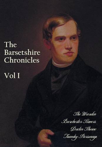 The Barsetshire Chronicles, Volume Two, including: The Small House at Allington and The Last Chronicle of Barset 1st 9781781395516 Front Cover