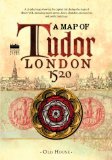 Historical Map of Tudor London, C. 1520 A Detailed Street Map Of...  2013 9781908402516 Front Cover