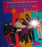 Creative Living : Teacher's Wraparound Edition 6th (Teachers Edition, Instructors Manual, etc.) 9780026427517 Front Cover