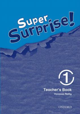 Super Surprise, Level 1   2010 (Teachers Edition, Instructors Manual, etc.) 9780194456517 Front Cover