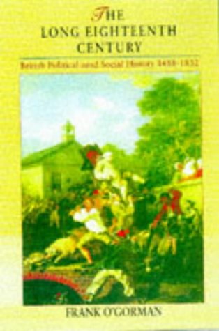 Long Eighteenth Century British Political and Social History, 1688-1832  1997 9780340567517 Front Cover