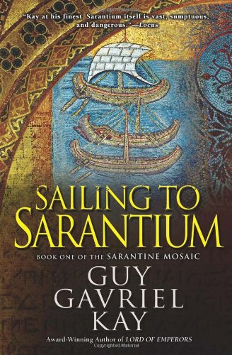 Sailing to Sarantium   2010 9780451463517 Front Cover