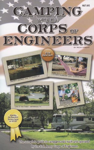 Camping with the Corps of Engineers The Complete Guide to Campgrounds Built and Operated by the U. S. Army Corps of Engineers 8th 2011 9780937877517 Front Cover