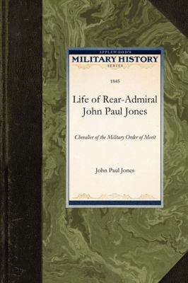 Life of Rear-Admiral John Paul Jones  N/A 9781429021517 Front Cover