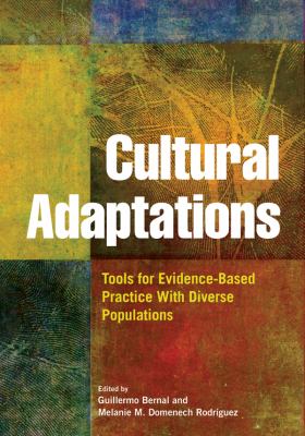 Cultural Adaptations Tools for Evidence-Based Practice with Diverse Populations  2012 9781433811517 Front Cover