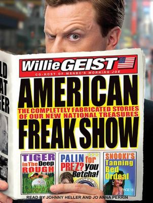 American Freak Show: The Completely Fabricated Stories of Our New National Treasures  2010 9781452650517 Front Cover