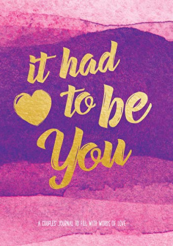 It Had to Be You A Couple's Journal to Fill with Words of Love N/A 9781631064517 Front Cover