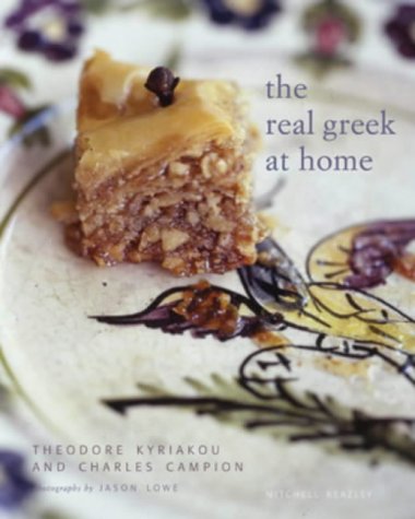 Real Greek at Home Dishes from the Heart of the Greek Kitchen  2004 9781840008517 Front Cover